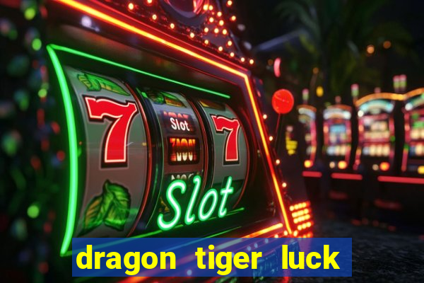 dragon tiger luck demo dinheiro infinito